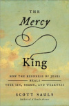 The Mercy King - How the Kindness of Jesus Heals Your Sin, Shame, and Weakness
